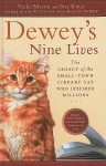 Dewey's Nine Lives: The Legacy of the Small-Town Library Cat Who Inspired Millions - Vicki Myron