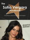 The Sofia Vergara Handbook - Everything You Need to Know about Sofia Vergara - Emily Smith