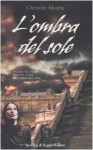 L'ombra del sole - Christelle Maurin, Claudia Lionetti