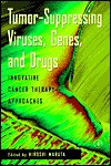 Tumor Suppressing Viruses, Genes, And Drugs: Innovative Cancer Therapy Approaches - Hiroshi Maruta