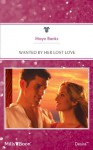 Mills & Boon : Wanted By Her Lost Love (Pregnancy & Passion) - Maya Banks