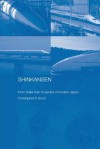 Shinkansen: From Bullet Train to Symbol of Modern Japan - Christopher P. Hood