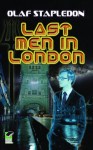 Last Men in London - Olaf Stapledon