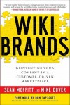 WIKIBRANDS: Reinventing Your Company in a Customer-Driven Marketplace - Sean Moffitt, Mike Dover, Don Tapscott