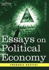 Essays on Political Economy - Frédéric Bastiat