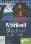 Shadows in the Twilight - Henning Mankell, Francis Greenslade