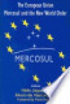 The European Union, Mercosul and the New World Order - Helio Jaguaribe