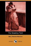 The Breaking Point (Dodo Press) - Mary Roberts Rinehart