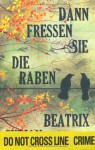 Dann fressen sie die Raben - Beatrix Gurian