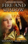 Fire and Shadow - Susan J. McLeod