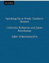 Speaking Up at Work: Teacher's Manual - Catherine Robinson, Jenise Rowekamp