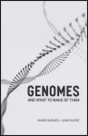 Genomes and What to Make of Them - Barry Barnes, John Dupré