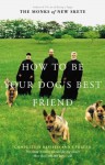 How to Be Your Dog's Best Friend: A Training Manual for Dog Owners - Monks of New Skete