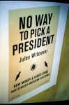 No Way to Pick a President - Jules Witcover
