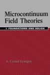 Microcontinuum Field Theories: I. Foundations and Solids - A. Cemal Eringen