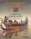 Les Coureurs des bois: La Saga des Indiens blancs - Georges-Hébert Germain, Francis Back