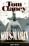 Sous-marin. Visite d'un monde mystérieux :les sous-marins nucléaires (Guided Tour) - Tom Clancy, John D. Gresham