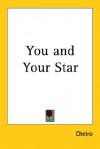 You and Your Star - Cheiro