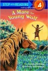 A Mare for Young Wolf (Step-Into-Reading, Step 4) - Janice Shefelman, Tom Shefelman