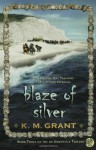 Blaze of Silver - K.M. Grant