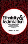 Ethnicity And Assimilation - Robert M. Jiobu