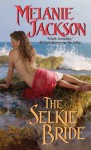 The Selkie Bride - Melanie Jackson