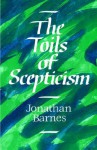 The Toils of Scepticism - Jonathan Barnes