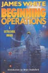 Beginning Operations (Sector General Novels) - James White, Brian Stableford