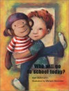 Who Will Go to School Today? - Karl Ruhmann, Miriam Monnier, Karl Ruhmann, K Ruhmann, M Monnier