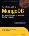 The Definitive Guide to MongoDB: The NoSQL Database for Cloud and Desktop Computing - Eelco Plugge, Tim Hawkins, Peter Membrey