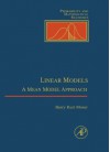 Linear Models: A Mean Model Approach - William Moser, Barry Kurt Moser, Zbynek Sidak, David Aldous