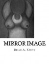 Mirror Image - Brian A. Kenny