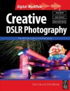 Creative DSLR Photography: The ultimate creative workflow guide (Digital Workflow) - Chris Weston, Chris Coe
