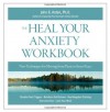 Heal Your Anxiety Workbook: New Technique for Moving from Panic to Inner Peace - John B. Arden