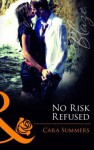 No Risk Refused - Cara Summers