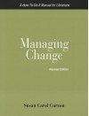 Managing Change: A How-to-Do-It Manual for Libraries - Susan Carol Curzon