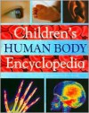 Children's Human Body Encyclopedia: Discover How Our Amazing Bodies Work - Steve Parker