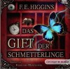 Das Gift der Schmetterlinge - F.E. Higgins, David Nathan, Herbert Günther, Felix von Manteuffel