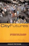 City Futures: Confronting the Crisis of Urban Development - Edgar Pieterse