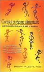 Cortisol et Regime Alimentaire - Shawn M Talbott, Richard Ouellette, Claude Charbonneau