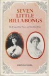 Seven Little Billabongs: The World Of Ethel Turner And Mary Grant Bruce - Brenda Niall