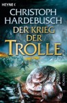 Der Krieg der Trolle - Christoph Hardebusch