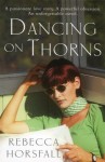 Dancing On Thorns - Rebecca Horsfall