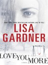 Love You More (D.D. Warren #5) - Lisa Gardner, Kirsten Potter, Katie MacNichol