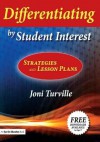 Differentiating by Student Interest: Practical Lessons and Strategies - Joni Turville