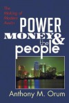 Power, Money & The People: The Making Of Modern Austin - Anthony M. Orum