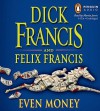 Even Money - Dick Francis, Martin Jarvis, Felix Francis