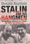 Stalin and His Hangmen - Donald Rayfield