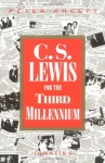 C. S. Lewis for the Third Millenium: Six Essays on The Abolition of Man - Peter Kreeft