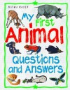 My First Animal Questions and Answers. Edited by Belinda Gallagher - Belinda Gallagher